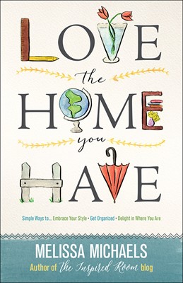 Love The Home You Have (Paperback)