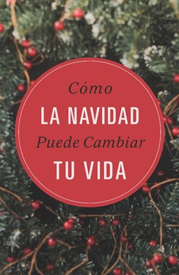 How Christmas Can Change Your Life (Spanish, Pack Of 25) (Tracts)