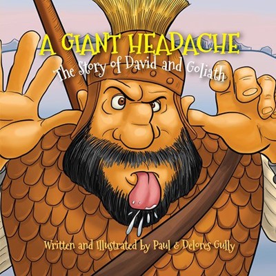 Giant Headache, A: The Story of David and Goliath (Hard Cover)