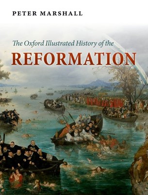 The Oxford Illustrated History Of The Reformation (Paperback)