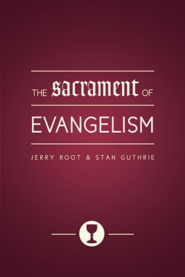 The Sacrament Of Evangelism (Paperback)