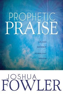 Prophetic Praise (Paperback)