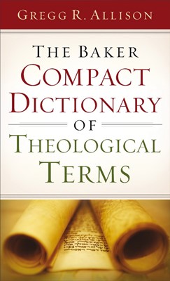 The Baker Compact Dictionary Of Theological Terms (Paperback)