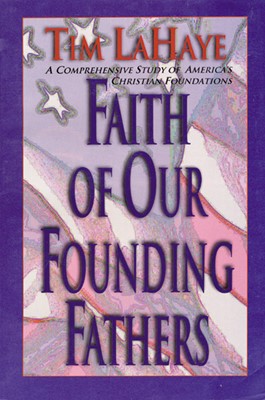 Faith Of Our Founding Fathers (Paperback)