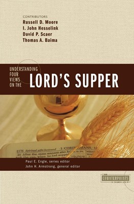 Understanding Four Views On The Lord's Supper (Paperback)