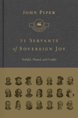 21 Servants of Sovereign Joy (Hard Cover)