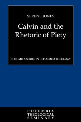 Calvin and the Rhetoric of Piety (Paperback)