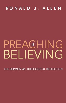 Preaching is Believing (Paperback)