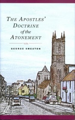 The Apostles' Doctrine Of The Atonement (Cloth-Bound)