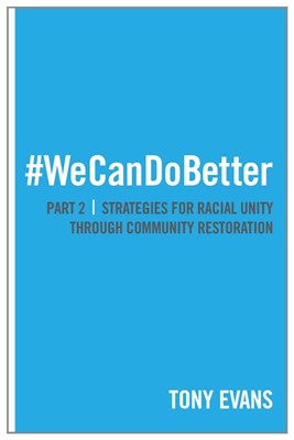 We Can Do Better: Strategies For Racial Unity Through Commun (Paperback)