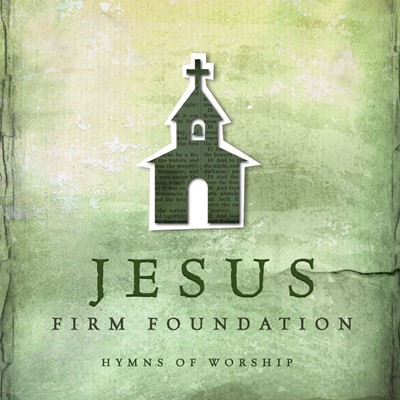 Jesus Firm Foundation CD (CD-Audio)