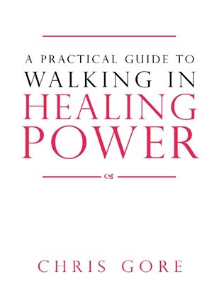 Practical Guide To Walking In Healing Power, A (Paperback)