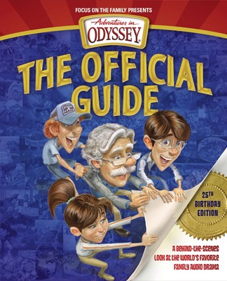 Adventures In Odyssey: The Official Guide, 25Th Birthday Edi (Paperback)
