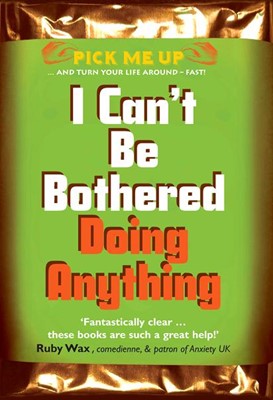I Can't Be Bothered Doing Anything (Paperback)