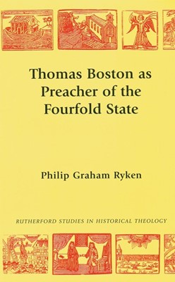 Thomas Boston as Preacher of the Fourfold State (Paperback)