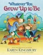 Whatever You Grow Up To Be (Hard Cover)