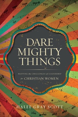 Dare Mighty Things (Paperback)