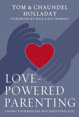 Love-Powered Parenting (Hard Cover)