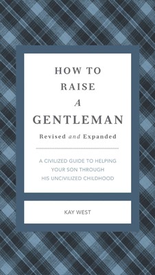 How to Raise a Gentleman Revised and Updated (Hard Cover)