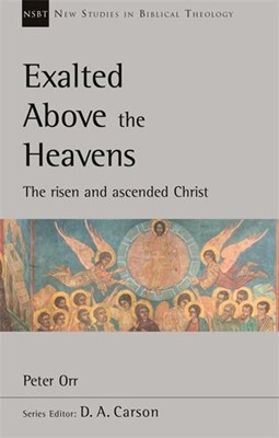 Exalted Above The Heavens (Paperback)