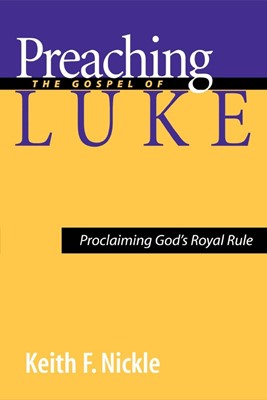 Preaching the Gospel of Luke (Paperback)