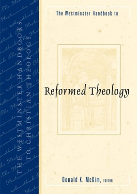 The Westminster Handbook to Reformed Theology (Paperback)