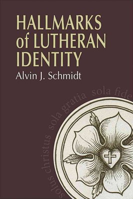 Hallmarks Of Lutheran Identity (Paperback)