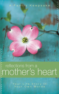 Reflections From A Mother'S Heart (Hard Cover)