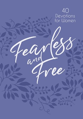 Fearless and Free: 40 Devotions for Women (Imitation Leather)