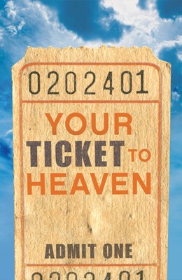 Your Ticket To Heaven (Pack Of 25) (Tracts)