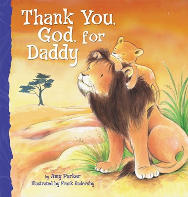 Thank You, God, For Daddy (Board Book)