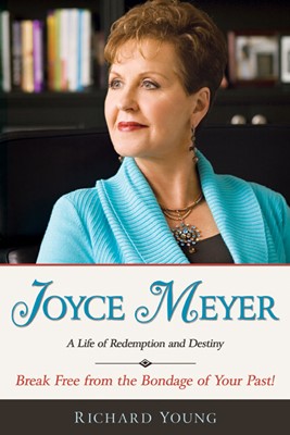 Joyce Meyer: A Life Of Redemption & Destiny (Paperback)