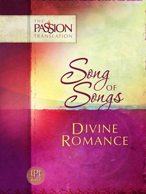 Passion Translation, The: Song Of Songs (Paperback)