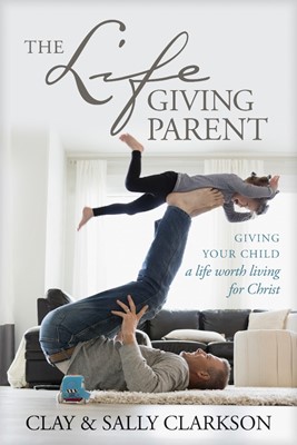 The Lifegiving Parent (Paperback)
