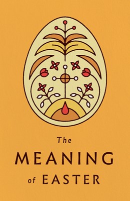 Meaning of Easter, The (Pack of 25) (Pamphlet)