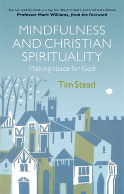 Mindfulness And Christian Spirituality (Paperback)