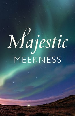 Majestic Meekness (Pack Of 25) (Tracts)