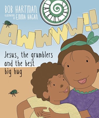 Awwww!! Jesus The Grumblers And The Best Big Hug (Paperback)