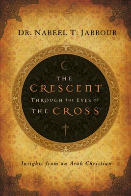 The Crescent Through the Eyes of the Cross (Paperback)