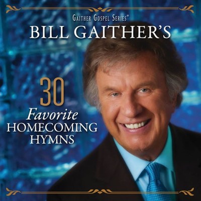 Bill Gaither's 30 Favourite Homecoming Hymns CD (CD-Audio)