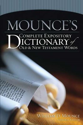 Mounce'S Complete Expository Dictionary Of Old And New Testa (Hard Cover)