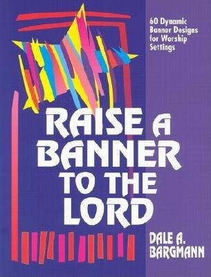 Raise A Banner To The Lord (Paperback)