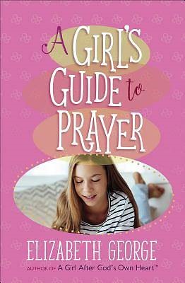 Girl's Guide to Prayer, A (Paperback)