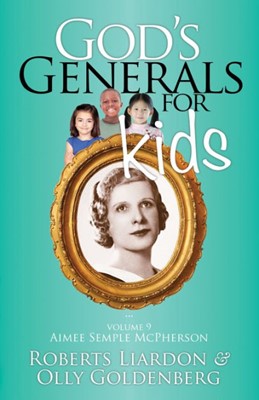 God's Generals for Kids Vol 9: Aimee Semple McPherson (Paperback)