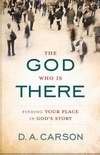 The God Who Is There (Paperback)