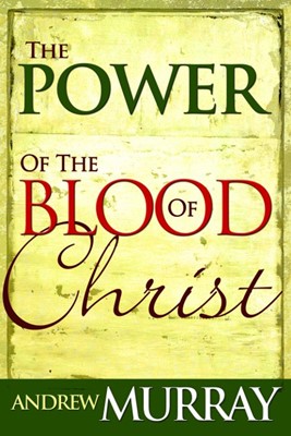 Power Of The Blood Of Christ (Paperback)