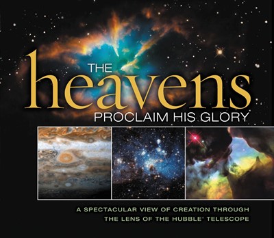 The Heavens Proclaim His Glory (Hard Cover)