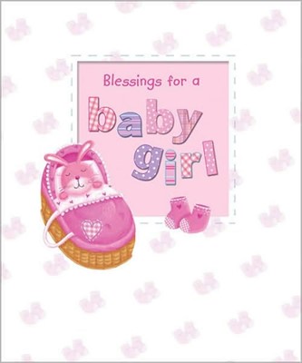 Blessings For A Baby Girl (Hard Cover)