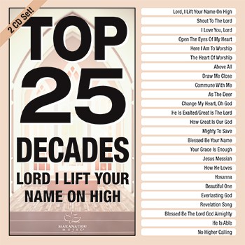 Top 25 Decades: Lord, I Lift Your Name On High CD (CD-Audio)
