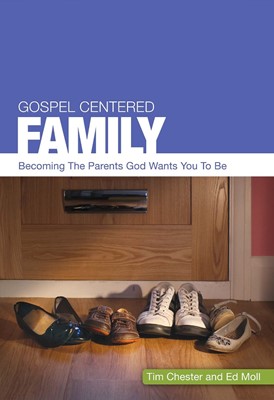 Gospel Centered Family (Paperback)